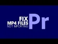 MP4 file not importing into Premiere Pro Solving the MP4 compatibility problem with Premiere Pro