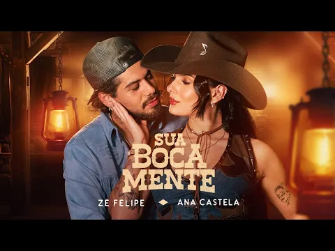 Video Thumbnail: Zé Felipe, Ana Castela - Sua Boca Mente (Clipe Oficial) | You’re Still the One