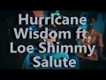 Hurricane Wisdom ft  Loe Shimmy _ Salute (Official Lyrics Video)