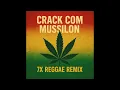 Crack com Mussilon (7X Reggae Remix) | Prod. 7X
