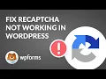 How to Fix reCAPTCHA Not Working On WordPress