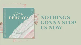 Download Nothing's Gonna Stop Us Now (Official Audio) - JPCC Worship MP3