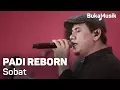 Download Lagu Padi Reborn - Sobat withs | BukaMusik