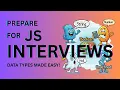 Prepare for Javascript interviews Data types made easy