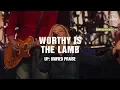 Download Lagu Worthy Is The Lamb - Hillsong Worship \u0026 Delirious?