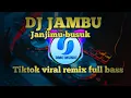 DJ JAMBU JANJIMU BUSUK || TIKTOK VIRAL REMIX FULL BASS
