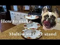 How To Make an Afternoon-Tea Cake Stand
