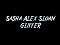 Sasha Alex Sloan - Glitter Instrumental