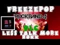 Download Lagu Frezeepop - Less Talk More Rokk - Rock Band 4 DLC Expert Full Band (April 5th, 2016)