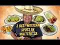 BEST MEXICAN SPOTS TO EAT IN WHITTER CA