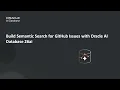 Build Semantic Search for GitHub Issues with Oracle AI Database 26ai