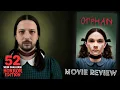 Orphan 2009 Movie Review Adopting This Kid Was a Huge Mistake