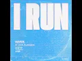 I Run - HAVEN. & Kaitlin Aragon
