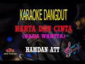 Download Lagu Karaoke Harta Dan Cinta Nada Wanita - Hamdan Att (Karaoke Dangdut Tanpa Vocal)