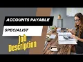 Job description of Accounts Payable Specialist - Role Responsibilities Skills