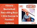 Illinois Basketball Recruiting Buzz Illini Soccer Football Updates 8 14 26