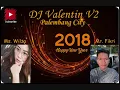 Download Lagu DJ VALENTIN V2™ SPECIAL REQ  BY MS  WILZA \u0026 MR  FIKRI FUNKY HAPPY NEW YEARS 2018