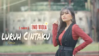 Download LURUH CINTAKU ~ Eno Viola [ COVER ] MP3