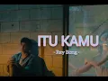 Lagu Rey Bong - Itu Kamu [lirik]