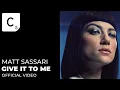 Download Lagu Matt Sassari   Give It To Me (Official Music Video)