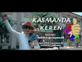Download Lagu KASMANDA K.E.R.E.N