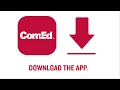 Download the ComEd Mobile App pay from anywhere