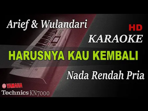 Download MP3 ARIEF - HARUSNYA KAU KEMBALI ( NADA RENDAH ) || KARAOKE KN7000