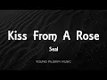 Seal - Kiss From A Rose (Lyrics)