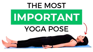 Master Savasana: The Most IMPORTANT Pose in Yoga