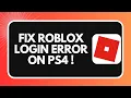How to Fix Roblox Login Error on PS4 2026