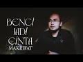 Lagu MAKRIFAT – Benci Jadi Cinta | Versi Akustik Paling Menyentuh Jiwa
