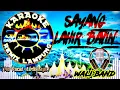 Download Lagu KARAOKE REMIX LAMPUNG ~ SAYANG LAHIR BATIN (WALI BAND) REMIX LAMPUNG TERBARU 2021 ||