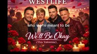 westlife well be okay this valentine