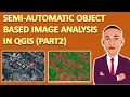 Semi-Automatic Object Based Image Analysis in QGIS Part 2