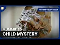 Solving the Mummified Child Cold Case - History Cold Case UK