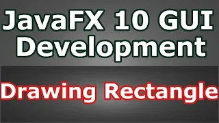 Learn JavaFX 10 GUI Drawing Rectangle And QuadCurve