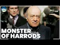 Mohamed Al-Fayed the monster of Harrods