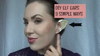 DIY ELF EARS 3 SIMPLE WAYS