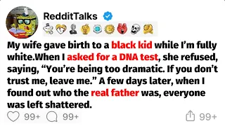 My wife gave birth to a black kid while I m fully white When I asked for a DNA test