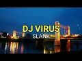 Download Lagu DJ VIRUS || SLANK || SELOW BASS