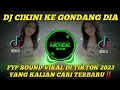 Download Lagu DJ CIKINI KE GONDANG DIA FYP SOUND VIRAL DITIKTOK‼️🔊