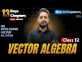 Vector Algebra One Shot Class 12 Maths CBSE Board Exam 2026