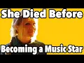 She Died Before Becoming a Big Music Star