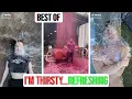 I m Thirsty Refreshing - TikTok Compilation TiktTok Best of