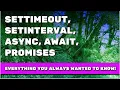 Everything you always wanted to know about SetTimeout SetInterval Async Await and Promises