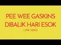 Download Lagu Pee Wee Gaskins - Dibalik Hari Esok (lyric video)
