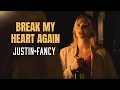 Download Lagu Justin Fancy - Break My Heart Again (Official Video)