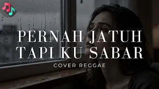 pernah jatuh tapi ku sabar cover reggae