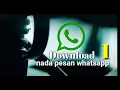 Download Lagu Nada Pesan Whatsapp keren Custom 1