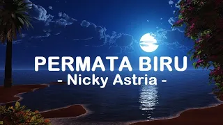 Download Nicky Astria__Permata Biru ( Lirik ) MP3